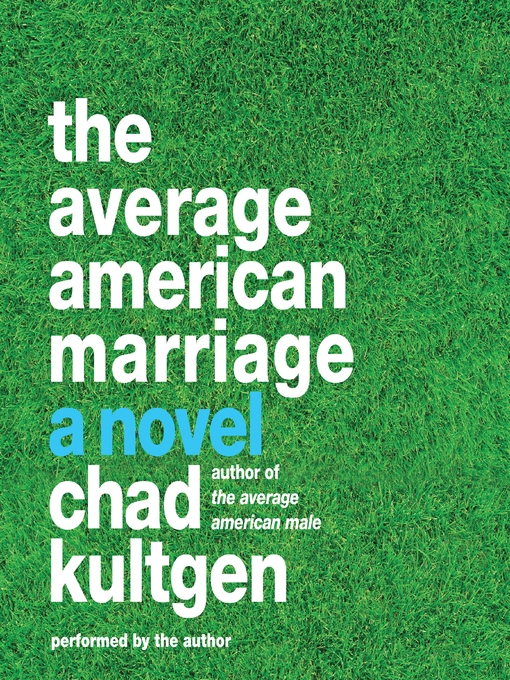 Title details for The Average American Marriage by Chad Kultgen - Available